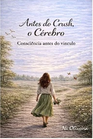 Capa do livro Antes do crush, o cérebro, de Ni Oliveira